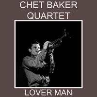 Chet Baker Quartet - Lover Man