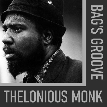 Thelonious Monk - Bag's Groove