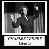 Charles Trenet - Liberté