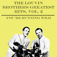 The Louvin Brothers - The Louvin Brothers Greatest Hits, Vol. 2 - You're Running Wild
