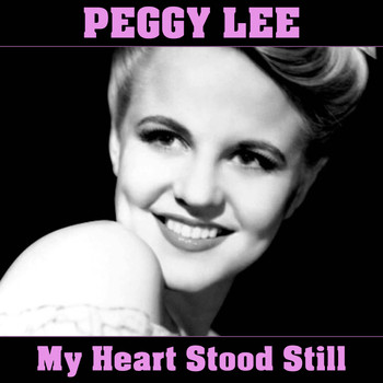 Peggy Lee - My Heart Stood Still