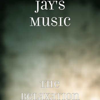 Jay's Music - The Relaxation