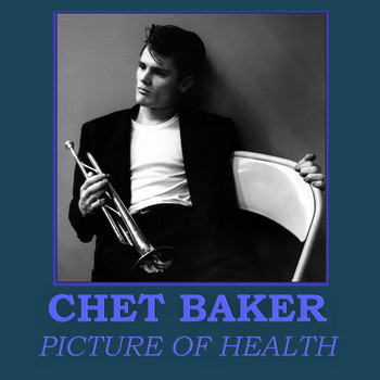 Chet Baker - Picture Of Health