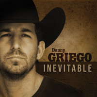 Danny Griego - Inevitable