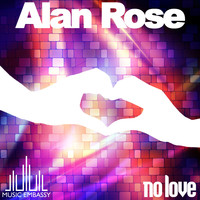 Alan Rose - No Love