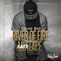 Young Bro - River of Fire FaithMixtape