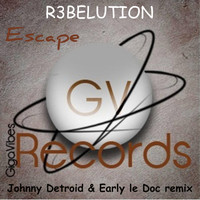 R3belution - Escape  (Johnny Detroid & Early le Doc remix)