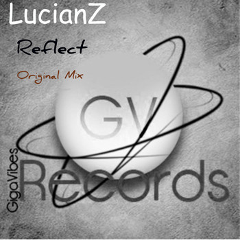LucianZ - Reflect (Original Mix)