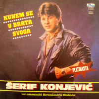 Serif Konjevic - Kunem Se U Brata Svoga (Serbian Music)