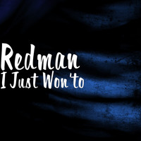 Redman - I Just Won'to