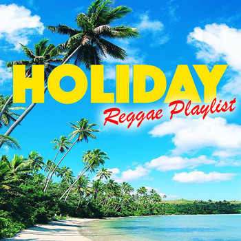 Various Artists - Holiday Reggae Playlist