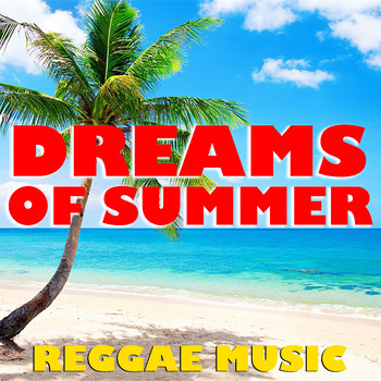 Various Artists - Dreams Of Summer Reggae Music