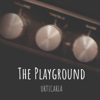 The Playground - Urticaria (Explicit)