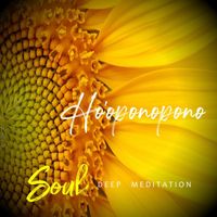 Ho'oponopono - Soul - Deep Meditation