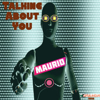 Maurid - Talking About You