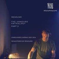 Resound - The Unheard Anthology - Part 3