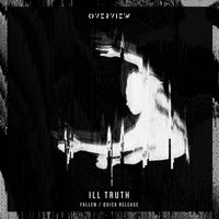 Ill Truth - Fallen / Quick Release