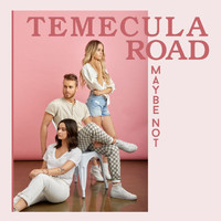 Temecula Road - Maybe Not