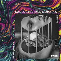 Carlos.M, Iker Domaika - Avengers EP