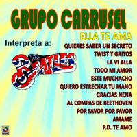 Grupo Carrusel - Ella Te Ama