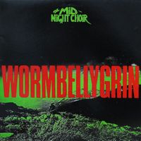 The Midnight Choir - Wormbellygrin