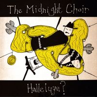 The Midnight Choir - Halleluya?