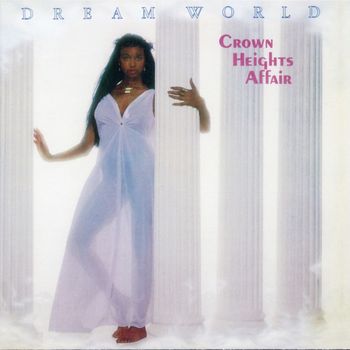 Crown Heights Affair - Dream World (Expanded Version)