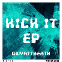 Qwyattbeats - Kick It