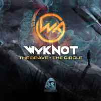 Wyknot - The Brave / The Circle