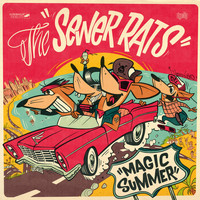 The Sewer Rats - Magic Summer (Explicit)