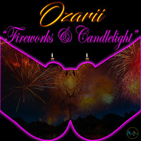 Ozarii - Fireworks & Candlelight (Explicit)
