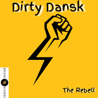Dirty Dansk - The Rebell (Club Mix)