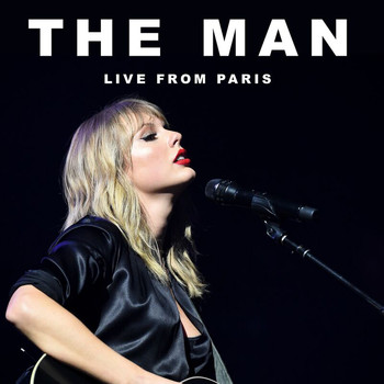 Taylor Swift - The Man (Live From Paris)