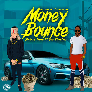 Drizzy Fade feat. Taz Timeless - Money Bounce