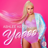 Ashlee Keating - YASSS (Explicit)