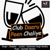 Deepika - Club Daaru Peen Chaliye