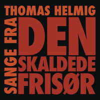 Thomas Helmig - Sange Fra Den Skaldede Frisør