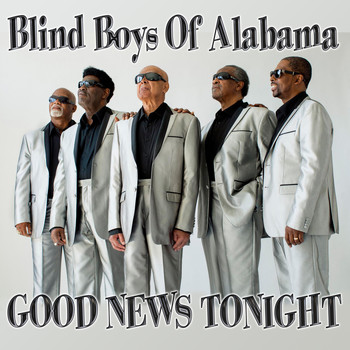 Blind Boys of Alabama - Good News Tonight