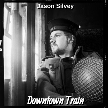 Jason Silvey - Downtown Train