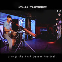John Thorpe - Live @ the Rock Oyster Festival