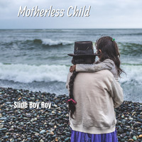 Slide Boy Roy - Motherless Child
