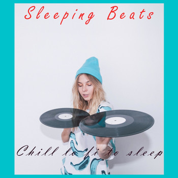 Sleeping Beats - Chill Lo Fi to Sleep