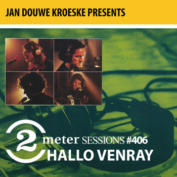 Hallo Venray - Jan Douwe Kroeske presents: 2 Meter Session #406 - Hallo Venray