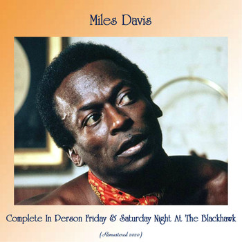 Miles Davis - Complete In Person Friday & Saturday Night At The Blackhawk (All Tracks Remastered)