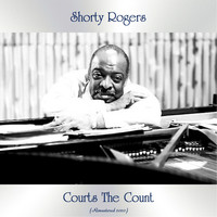 Shorty Rogers - Shorty Rogers Courts The Count (Remastered 2020)