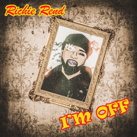 Richie Rend - I'm Off (Explicit)
