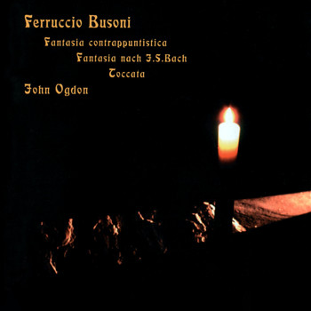 John Ogdon - Busoni: Fantasia Contrappuntistica, Fantasia after J.S. Bach, Toccata