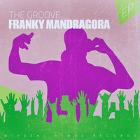 Franky Mandragora - The Groove - EP
