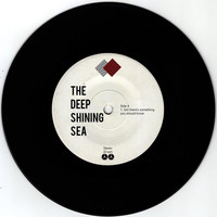 The Deep Shining Sea - Girl There's Something You Should Know