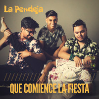 La Pendeja - Que Comience la Fiesta (Explicit)